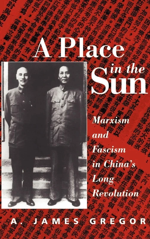 A Place In The Sun: Marxism And Fascimsm In China's Long Revolution