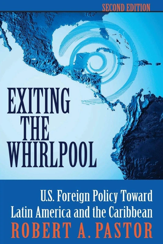 Exiting The Whirlpool: U.s. Foreign Policy Toward Latin America And The Caribbean - Image 1