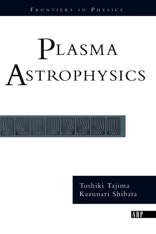 Plasma Astrophysics (Frontiers in Physics)
