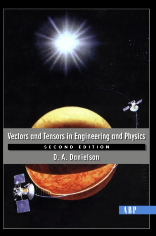 Vectors And Tensors In Engineering And Physics: Second Edition