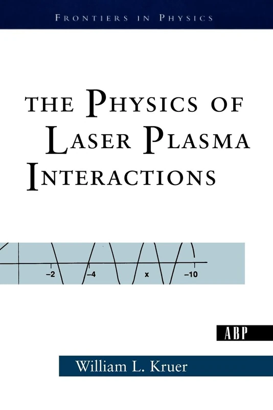 The Physics Of Laser Plasma Interactions (Frontiers in Physics)