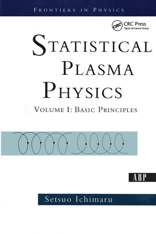 Statistical Plasma Physics, Volume I: Basic Principles: 1 (Frontiers in Physics)