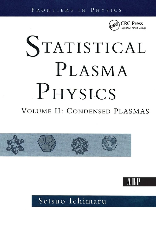 Statistical Plasma Physics, Volume II: Condensed Plasmas: 2 (Frontiers in Physics)