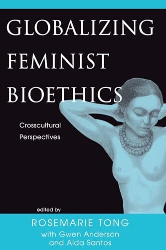 Globalizing Feminist Bioethics: Crosscultural Perspectives - Image 1