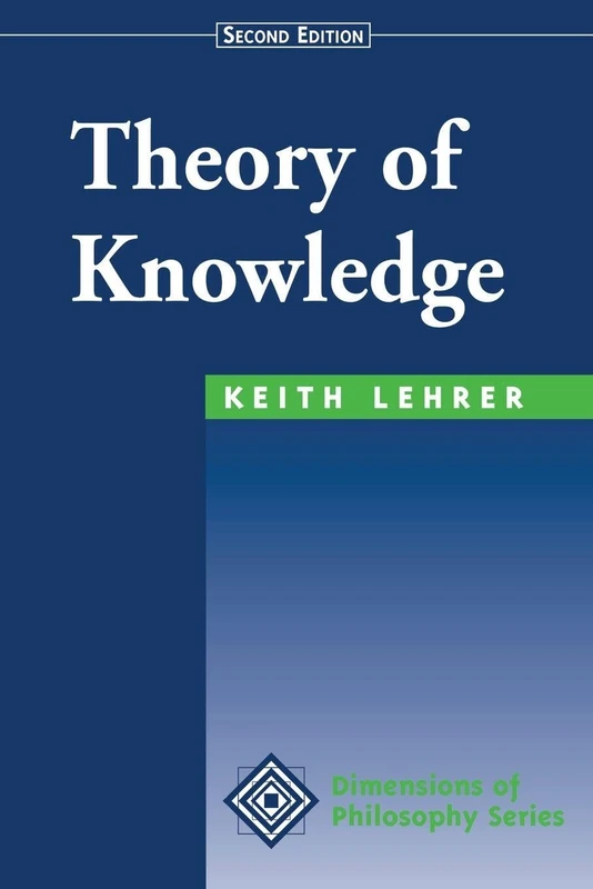 Theory Of Knowledge: Second Edition (Dimensions of Philosophy)