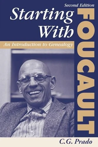 Starting With Foucault: An Introduction To Geneaolgy