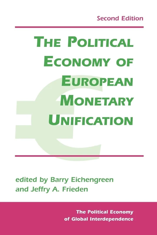 The Political Economy Of European Monetary Unification, Second Edition (Political Economy of Global Interdependence (Paperback))