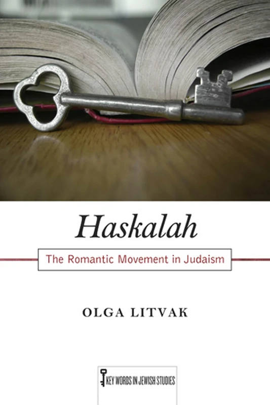 Haskalah: The Romantic Movement in Judaism: 3 (Key Words in Jewish Studies)