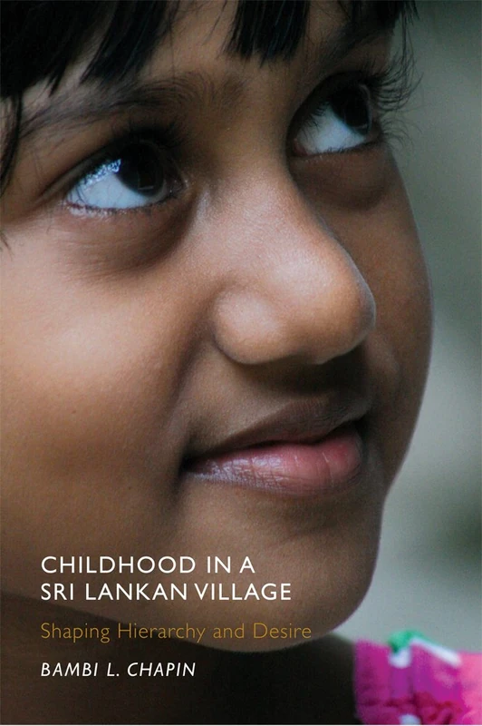 Childhood in a Sri Lankan Village: Shaping Hierarchy and Desire (Rutgers Series in Childhood Studies) - Image 1