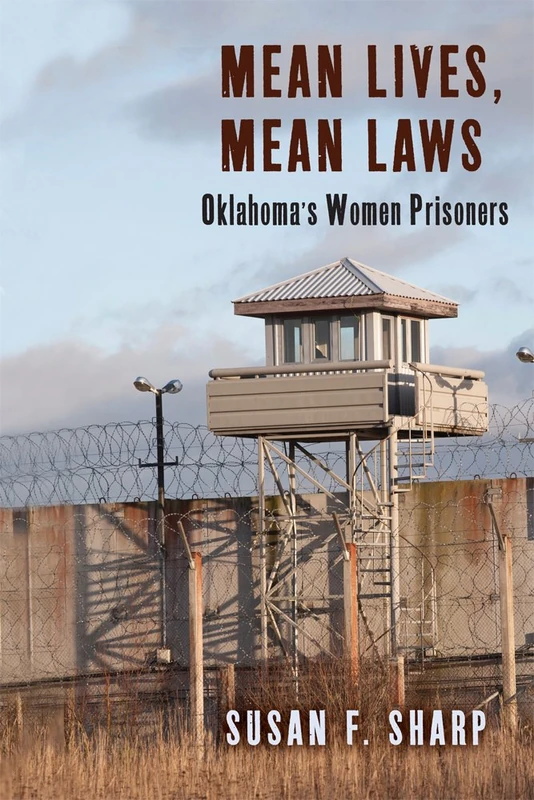 Mean Lives, Mean Laws: Oklahoma's Women Prisoners (Critical Issues in Crime and Society) - Image 1