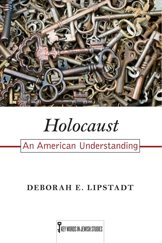 Holocaust: An American Understanding: 7 (Key Words in Jewish Studies)