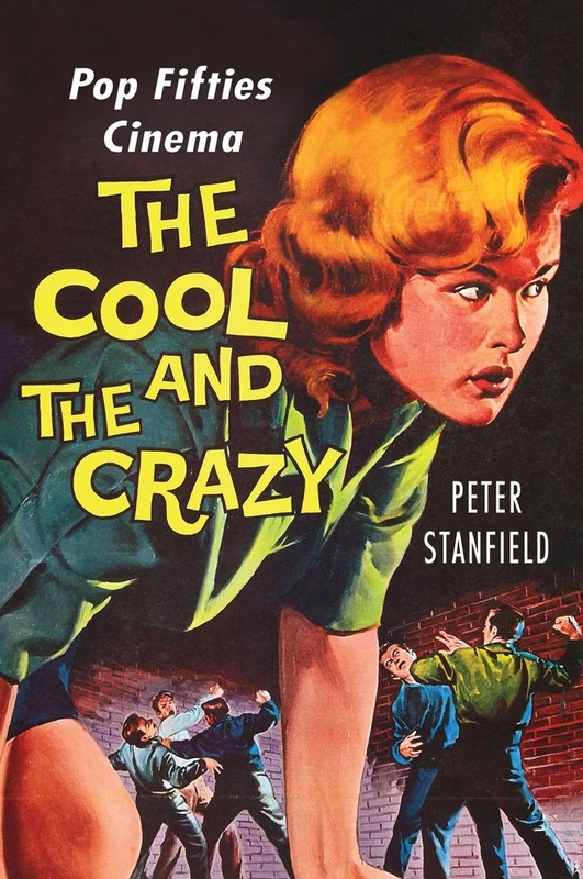 The Cool and the Crazy: Pop Fifties Cinema