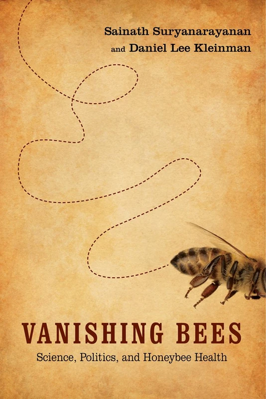 Vanishing Bees: Science, Politics, and Honeybee Health (Nature, Society, and Culture) - Image 1