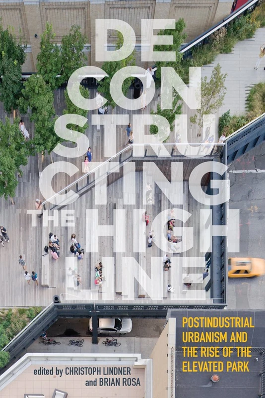 Deconstructing the High Line - Rutgers University Press Book