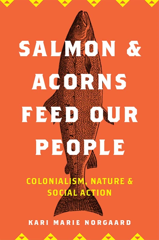 Salmon and Acorns Feed Our People - Rutgers University Press - Image 1