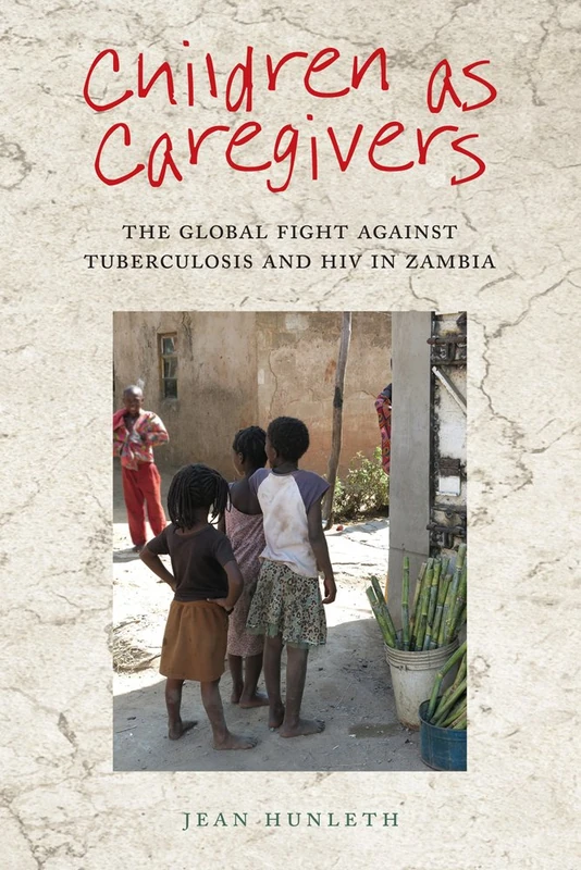 Children as Caregivers: The Global Fight against Tuberculosis and HIV in Zambia (Rutgers Series in Childhood Studies) - Image 1