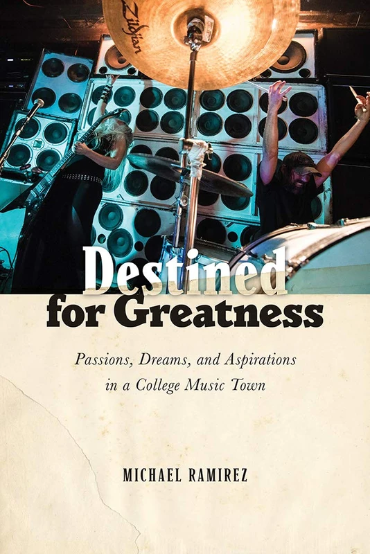 Destined for Greatness: Passions, Dreams, and Aspirations in a College Music Town - Image 1