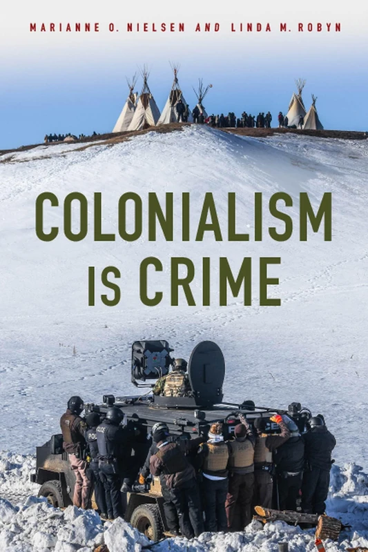 Colonialism Is Crime (Critical Issues in Crime and Society)