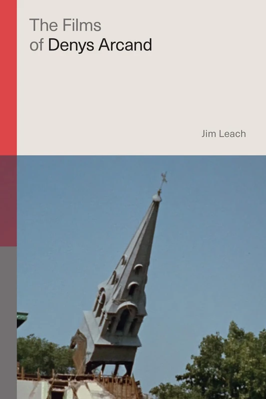 The Films of Denys Arcand (Global Film Directors)