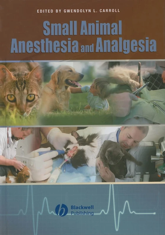 Small Animal Anesthesia and Analgesia