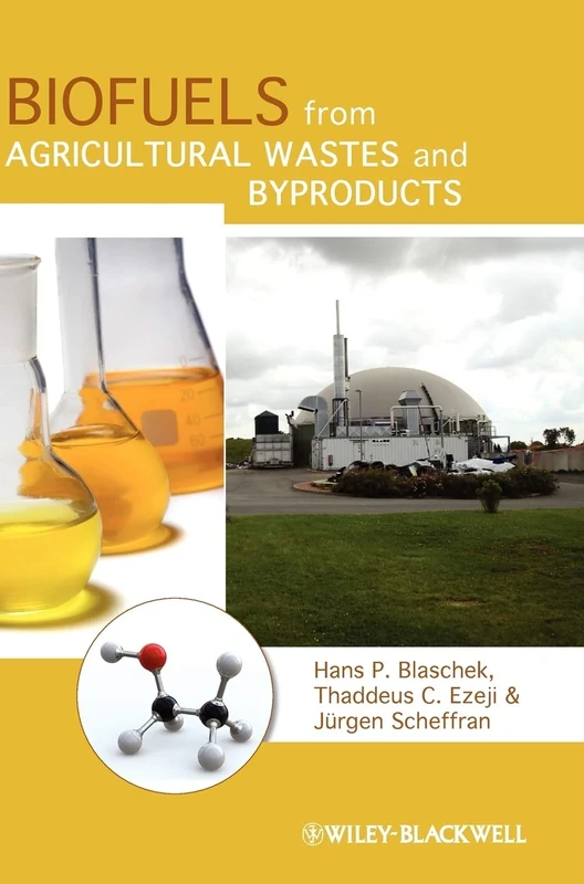 Biofuels from Agricultural Wastes and Byproducts