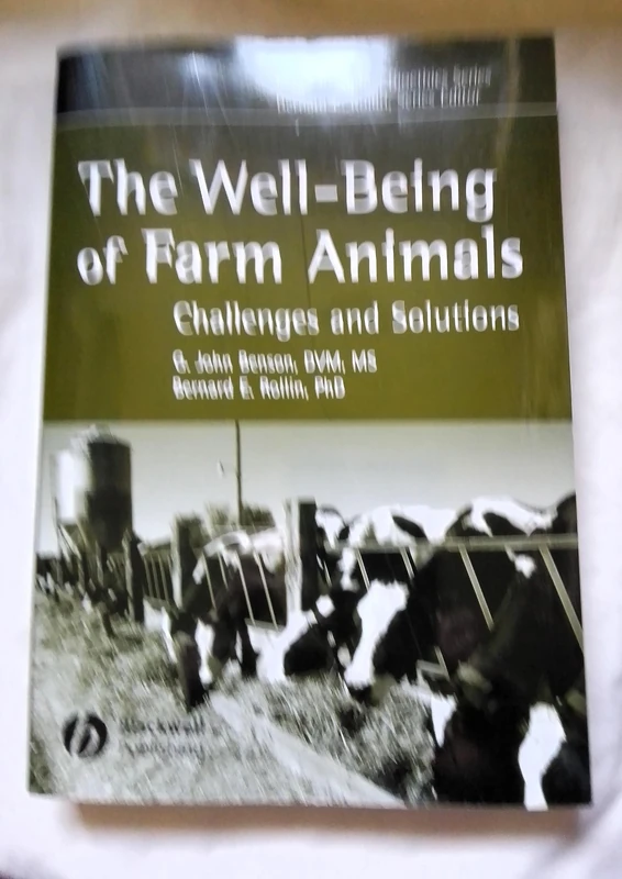 The Well-Being of Farm Animals: Challenges and Solutions (Issues in Animal Bioethics)