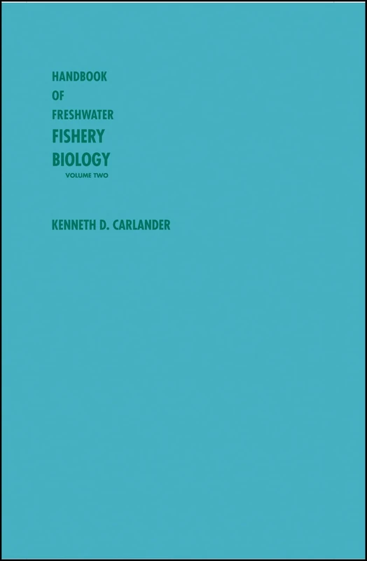 Handbook of Freshwater Fishery Biology, Life History Data on Centrarchid Fishes of the United States and Canada: 2