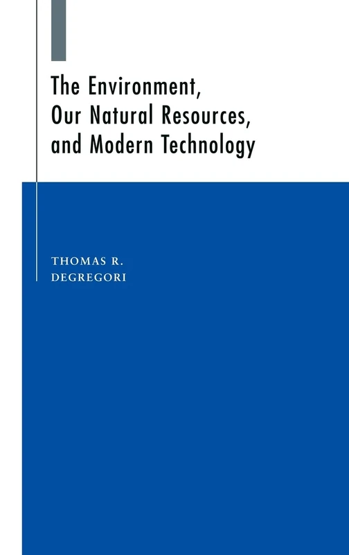 The Environment, Our Natural Resources, and Modern Technology