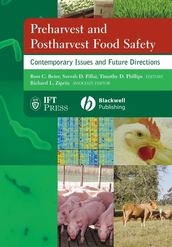 Preharvest and Postharvest Food Safety: Contemporary Issues and Future Directions: 34 (Institute of Food Technologists Series)