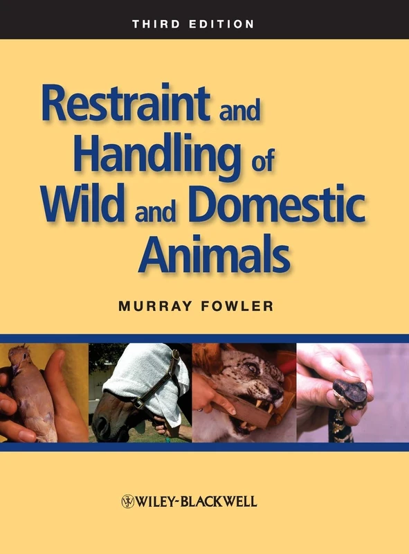 Restraint and Handling of Wild and Domestic Animals