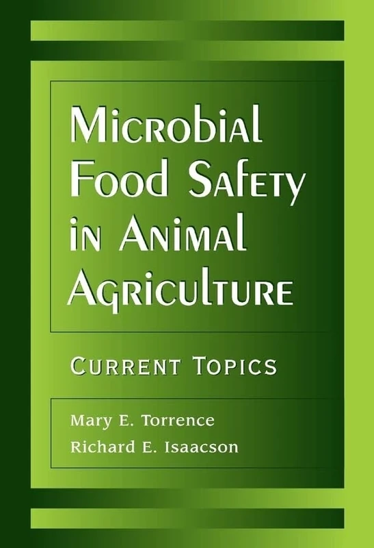Microbial Food Safety in Animal Agriculture: Current Topics