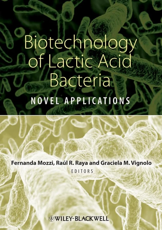 Biotechnology of Lactic Acid Bacteria: Novel Applications
