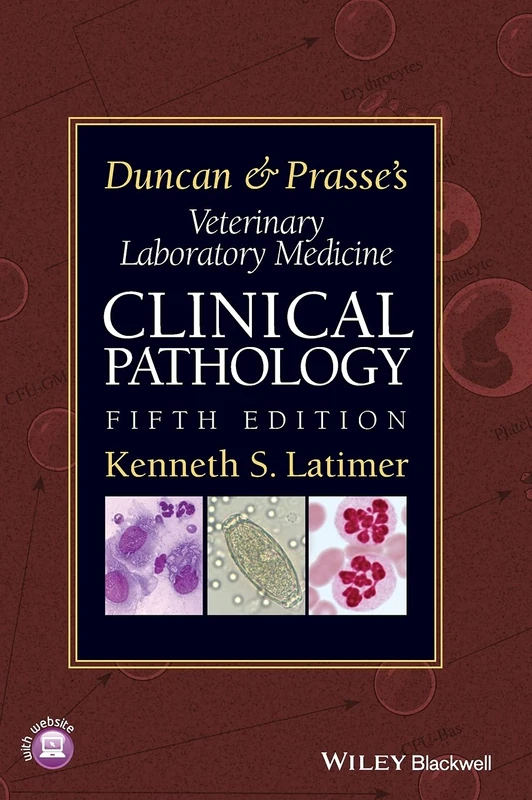 Duncan and Prasse's Veterinary Laboratory Medicine: Clinical Pathology, 5th Edition