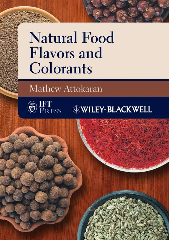 Natural Food Flavors and Colorants (Institute of Food Technologists Series)