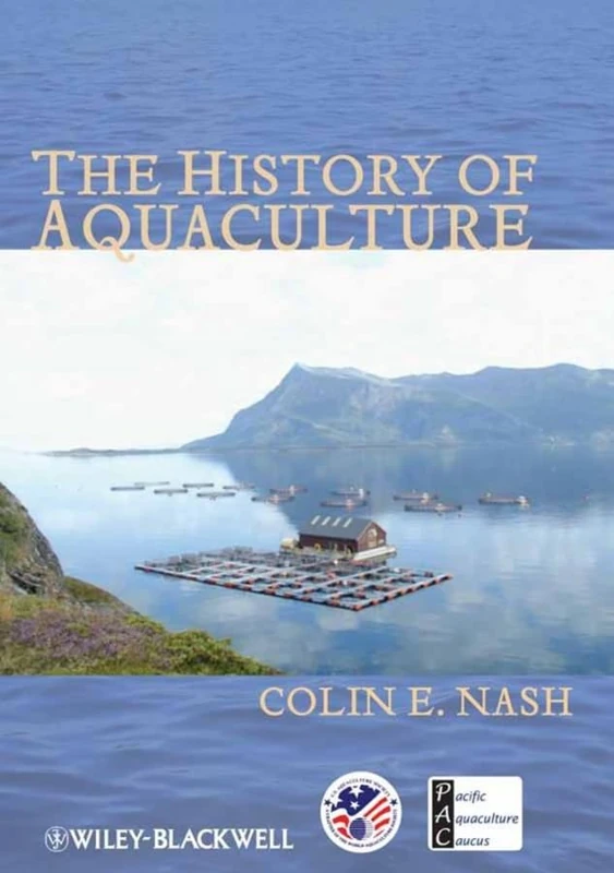 The History of Aquaculture (United States Aquaculture Society series)