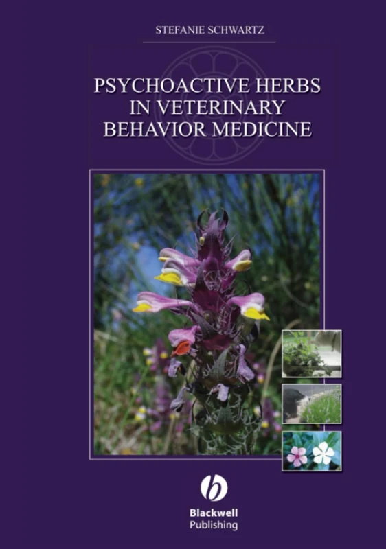 Wiley-Blackwell Psychoactive Herbs in Veterinary Behavior Medicine