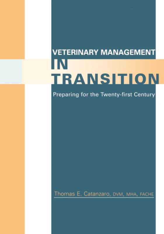 Veterinary Management in Transition: Preparing for the 21st Century