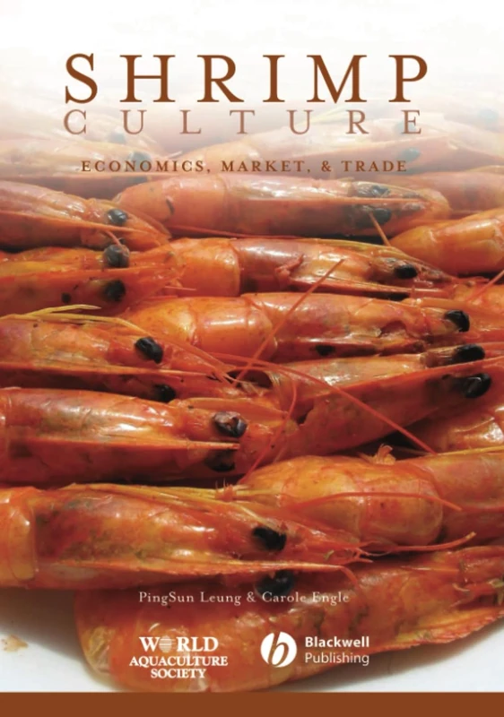 Shrimp Culture: Economics, Market, and Trade (World Aquaculture Society Book series)