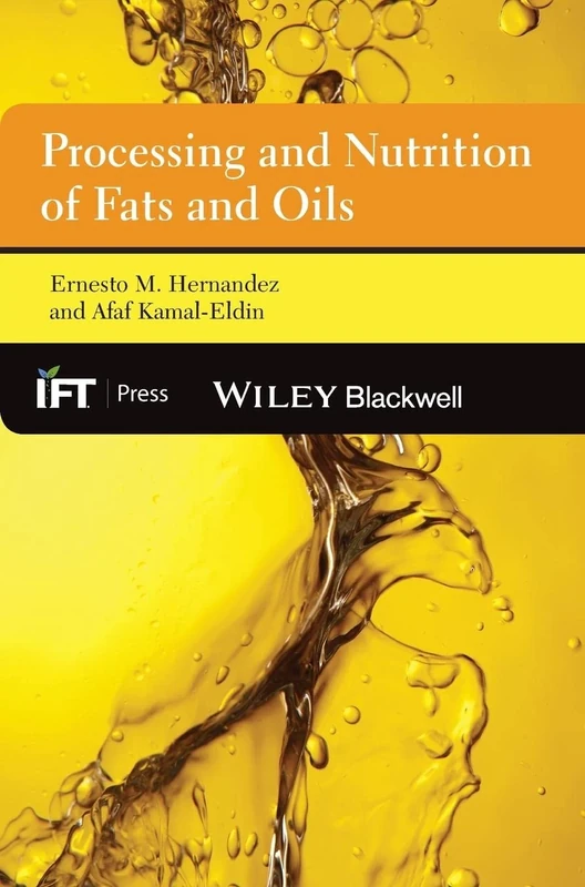Processing and Nutrition of Fats and Oils (Institute of Food Technologists Series)