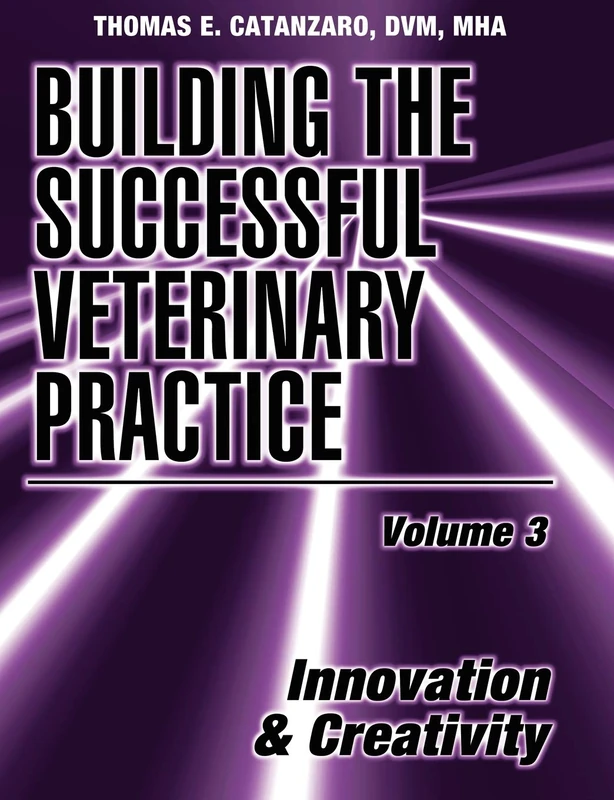 Build Succssfl Vet Prac: V3: Innovation and Creativity: 0003 (Building the Successful Veterinary Practice, Volume 3) - Image 1