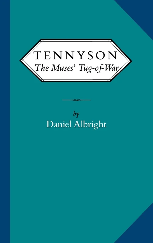 Tennyson: The Muses' Tug of War (Victorian Literature and Culture Series)