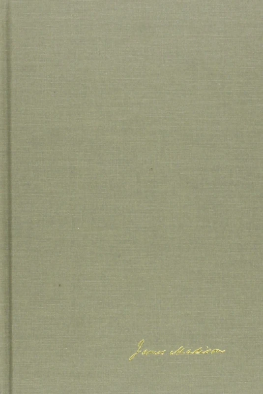 The Papers of James Madison V. 3; 3 November 1810-4 November 1811: Presidential Series: 03