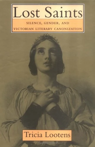 Lost Saints: Gender and Victorian Literary Canonization (Victorian Literature & Culture) - Image 1