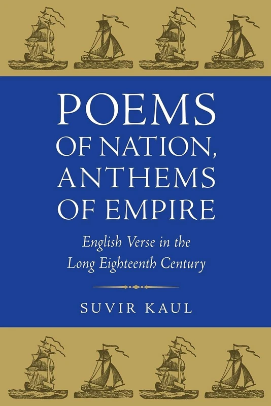 Poems of Nation, Anthems of Empire: English Verse in the Long Eighteenth Century