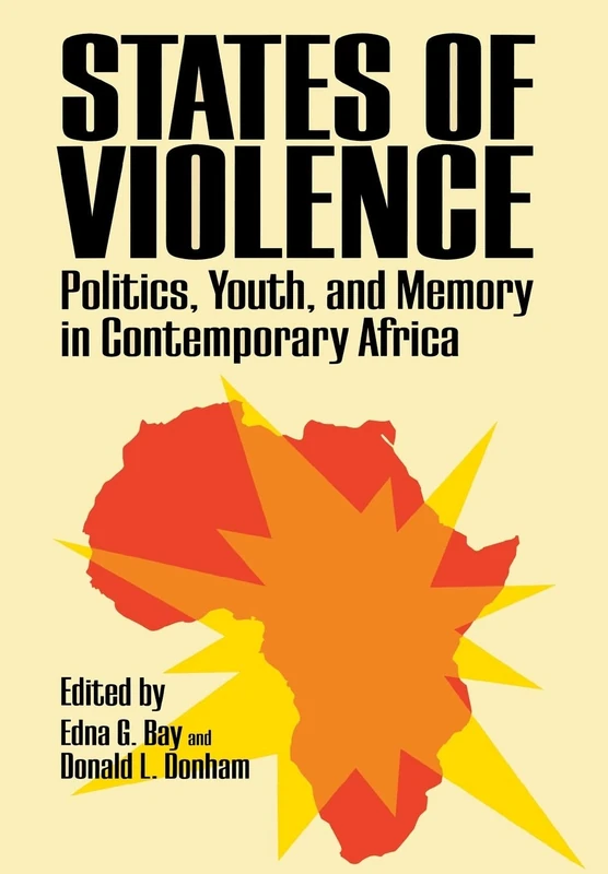 States of Violence: Politics, Youth, and Memory in Contemporary Africa