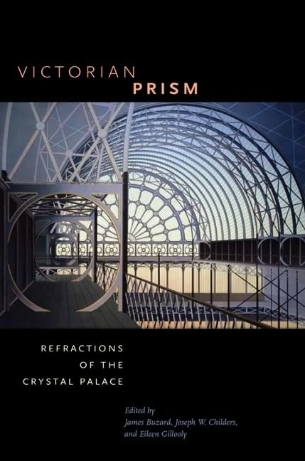 Victorian Prism: Refractions of the Crystal Palace (Victorian Literature and Culture Series)