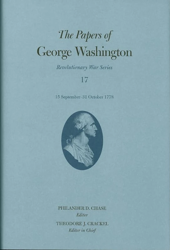 The Papers of George Washington 15 September-31 October 1778: 15 September-31 October 1778 Volume 17 (Revolutionary War Series)