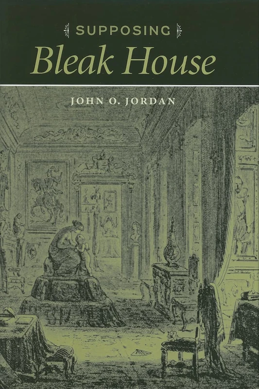 Supposing 'Bleak House' (Victorian Literature and Culture Series)