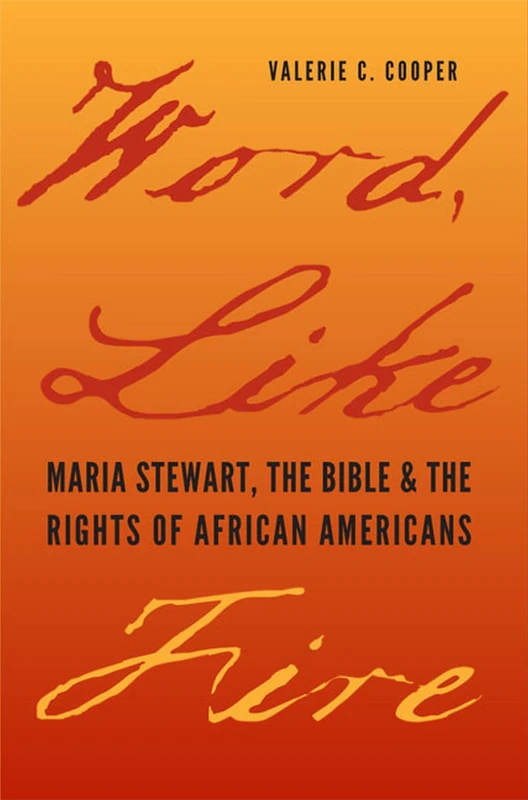 Word, Like Fire: Maria Stewart, the Bible and the Rights of African Americans (Carter G. Woodson Institute Series in Black Studies) - Image 1