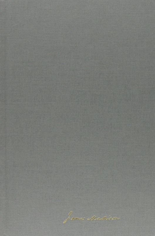 The Papers of James Madison: 25 October 1813-30 June 1814 Volume 7 (Presidential Series): Volume 7: 25 October 1813-30 June 1814: 07